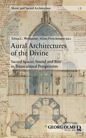 Weißmann / Pietschmann |  Aural Architectures of the Divine | Buch |  Sack Fachmedien