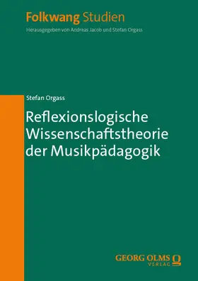 Orgass |  Reflexionslogische Wissenschaftstheorie der Musikpädagogik | Buch |  Sack Fachmedien