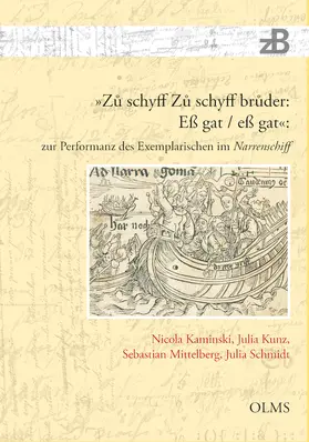 Kaminski / Kunz / Mittelberg |  »Zu schyff Zu schyff bruder: Eß gat / eß gat«: zur Performanz des Exemplarischen im Narrenschiff | Buch |  Sack Fachmedien