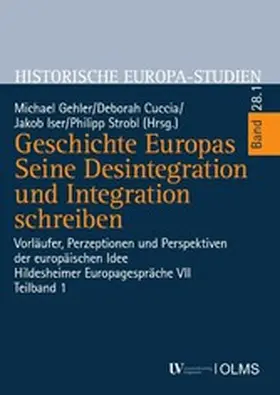 Gehler / Cuccia / Iser |  Geschichte Europas. Seine Desintegration und Integration schreiben | eBook | Sack Fachmedien
