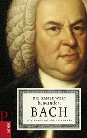 Walter |  Die ganze Welt bewundert Bach | Buch |  Sack Fachmedien
