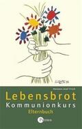 Frisch |  Lebensbrot Kommunionkurs. Elternbuch | Buch |  Sack Fachmedien