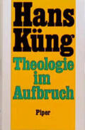 Küng |  Theologie im Aufbruch | Buch |  Sack Fachmedien