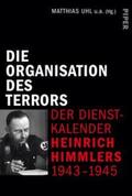 Uhl / Holler / Pruschwitz |  Die Organisation des Terrors - Der Dienstkalender Heinrich Himmlers 1943-1945 | Buch |  Sack Fachmedien
