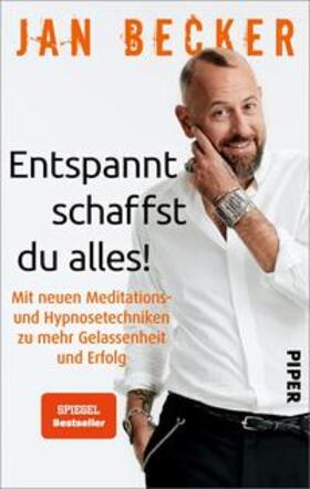 Becker | Becker, J: Entspannt schaffst du alles! | Buch | 978-3-492-06105-6 | sack.de