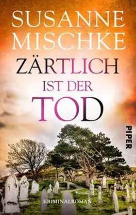 Mischke |  Zärtlich ist der Tod | Buch |  Sack Fachmedien