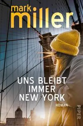 Miller | Uns bleibt immer New York | Buch | 978-3-492-06356-2 | www.sack.de