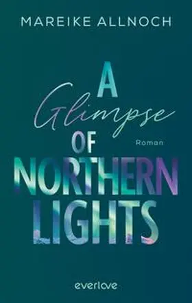 Allnoch |  A Glimpse of Northern Lights | Buch |  Sack Fachmedien