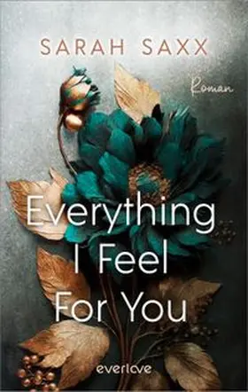Saxx | Everything I Feel For You | Buch | 978-3-492-06527-6 | www.sack.de