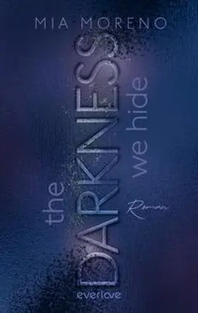 Moreno |  The Darkness We Hide | Buch |  Sack Fachmedien