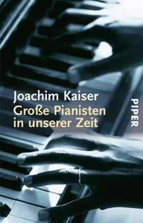 Kaiser | Große Pianisten in unserer Zeit | Buch | 978-3-492-22376-8 | www.sack.de