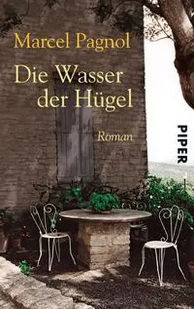 Pagnol | Die Wasser der Hügel | Buch | 978-3-492-22428-4 | www.sack.de