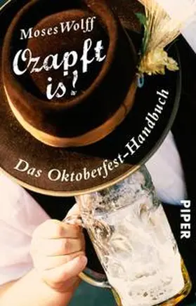 Wolff |  Ozapft is! - Das Oktoberfest-Handbuch | Buch |  Sack Fachmedien