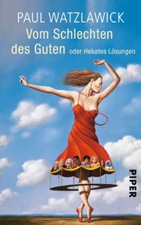 Watzlawick |  Vom Schlechten des Guten oder Hekates Lösungen | Buch |  Sack Fachmedien
