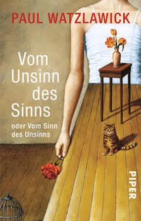 Watzlawick |  Vom Unsinn des Sinns oder vom Sinn des Unsinns | Buch |  Sack Fachmedien