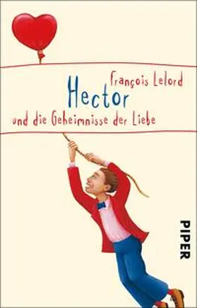Lelord | Hector und die Geheimnisse der Liebe | Buch | 978-3-492-24991-1 | www.sack.de