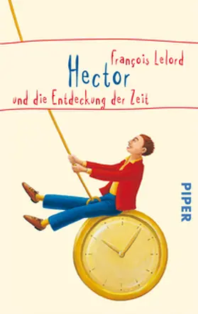 Lelord | Hector und die Entdeckung der Zeit | Buch | 978-3-492-25267-6 | www.sack.de