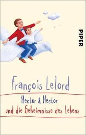 Lelord | Hector und Hector und die Geheimnisse des Lebens | Buch | 978-3-492-25982-8 | www.sack.de