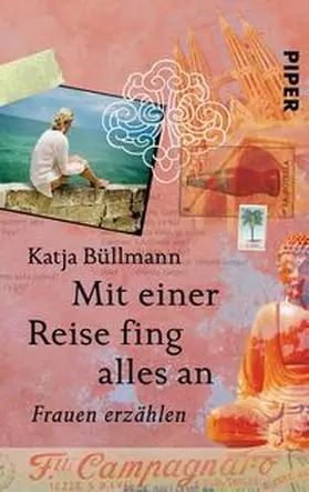 Büllmann | Mit einer Reise fing alles an | Buch | 978-3-492-27335-0 | sack.de