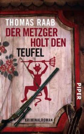 Raab | Der Metzger holt den Teufel | Buch | 978-3-492-27362-6 | sack.de