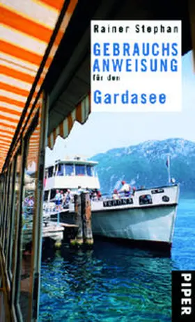 Stephan |  Gebrauchsanweisung für den Gardasee | Buch |  Sack Fachmedien