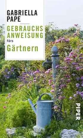 Pape |  Gebrauchsanweisung fürs Gärtnern | Buch |  Sack Fachmedien
