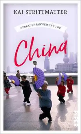 Strittmatter |  Gebrauchsanweisung für China | Buch |  Sack Fachmedien