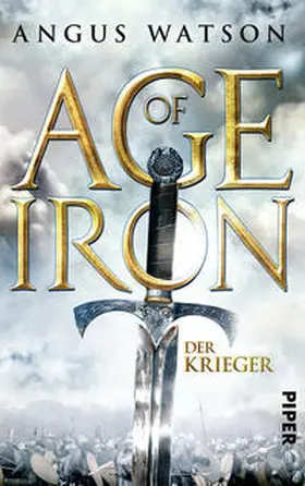 Watson |  Age of Iron 01. Der Krieger. | Buch |  Sack Fachmedien