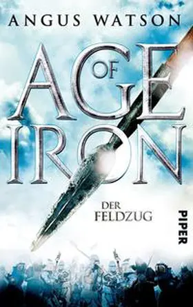Watson |  Age of Iron 02. Der Feldzug | Buch |  Sack Fachmedien