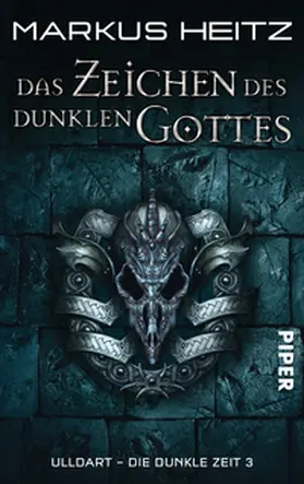 Heitz |  Die Dunkle Zeit 03. Das Zeichen des Dunklen Gottes | Buch |  Sack Fachmedien