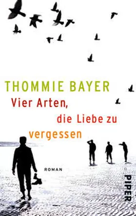 Bayer |  Vier Arten, die Liebe zu vergessen | Buch |  Sack Fachmedien