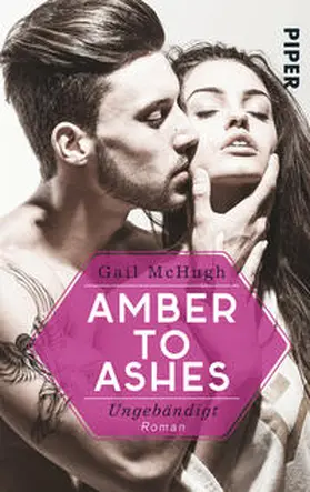 McHugh |  Amber to Ashes – Ungebändigt | Buch |  Sack Fachmedien