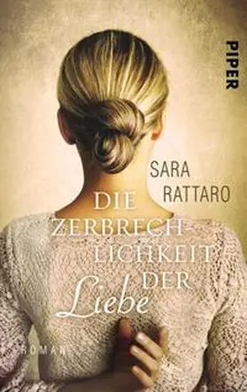 Rattaro |  Die Zerbrechlichkeit der Liebe | Buch |  Sack Fachmedien