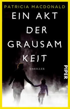 MacDonald | Ein Akt der Grausamkeit | Buch | 978-3-492-30757-4 | sack.de