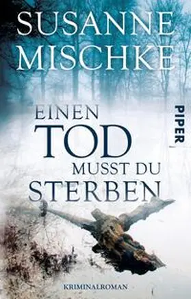 Mischke |  Einen Tod musst du sterben | Buch |  Sack Fachmedien