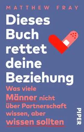 Fray |  Dieses Buch rettet deine Beziehung | Buch |  Sack Fachmedien