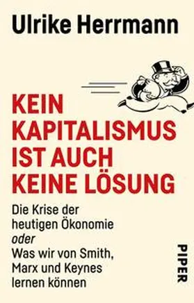 Herrmann | Kein Kapitalismus ist auch keine Lösung | Buch | 978-3-492-31159-5 | www.sack.de