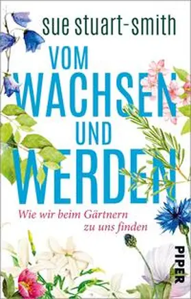 Stuart-Smith |  Vom Wachsen und Werden | Buch |  Sack Fachmedien