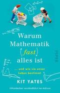 Yates |  Warum Mathematik (fast) alles ist | Buch |  Sack Fachmedien