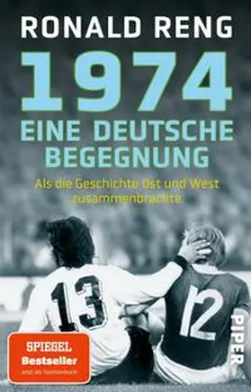 Reng | 1974 - Eine deutsche Begegnung | Buch | 978-3-492-32185-3 | sack.de