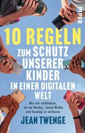 Twenge |  Zehn Regeln zum Schutz unserer Kinder in einer digitalen Welt | Buch |  Sack Fachmedien