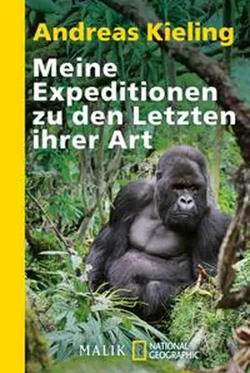 Kieling |  Meine Expeditionen zu den Letzten ihrer Art | Buch |  Sack Fachmedien