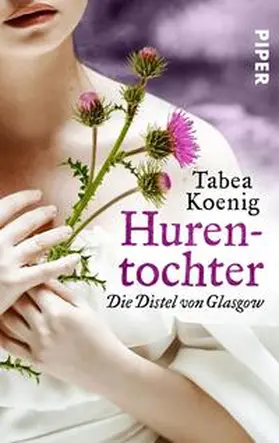 Koenig | Hurentochter - Die Distel von Glasgow | Buch | 978-3-492-50241-2 | sack.de
