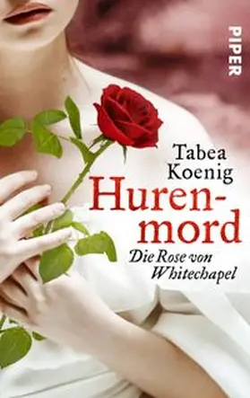 Koenig | Hurenmord - Die Rose von Whitechapel | Buch | 978-3-492-50242-9 | www.sack.de