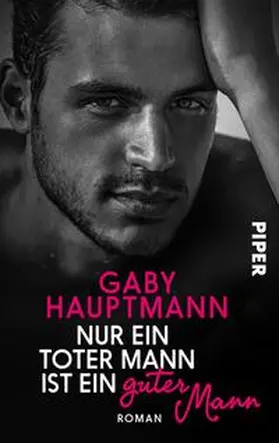 Hauptmann |  Nur ein toter Mann ist ein guter Mann | Buch |  Sack Fachmedien