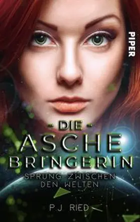 Ried | Die Aschebringerin: Sprung zwischen den Welten | Buch | 978-3-492-50341-9 | www.sack.de