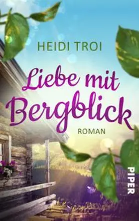 Troi | Liebe mit Bergblick | Buch | 978-3-492-50696-0 | www.sack.de