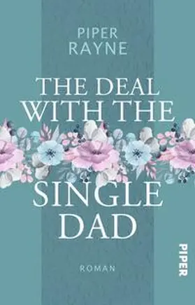 Rayne | The Deal with the Single Dad | Buch | 978-3-492-50729-5 | www.sack.de