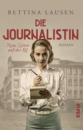 Lausen |  Neue Zeiten auf der Kö - Die Journalistin | Buch |  Sack Fachmedien