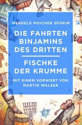 Mendele |  Die Fahrten Binjamins des Dritten / Fischke der Krumme | Buch |  Sack Fachmedien